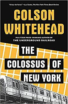 The Colossus of New York by Colson Whitehead