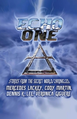 Echo One: Tales from the Secret World Chronicles by Veronica Giguere, Mercedes Lackey, Cody Martin