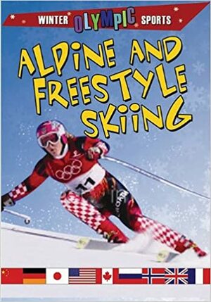 Alpine And Freestyle Skiing by Kylie Burns