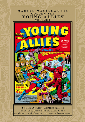 Marvel Masterworks: Golden Age Young Allies, Vol. 1 by Charles Nicholas Wojtkowski, Stan Lee, Jack Kirby, Otto Binder, Al Gabriele
