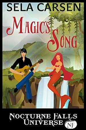 Magic's Song by Sela Carsen, Kristen Painter