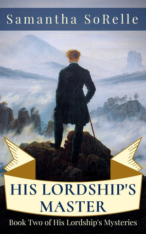 His Lordship's Master by Samantha SoRelle