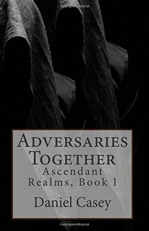 Adversaries Together by Daniel Casey