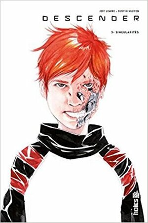 Descender, Tome 3: Singularités by Dustin Nguyen, Jeff Lemire