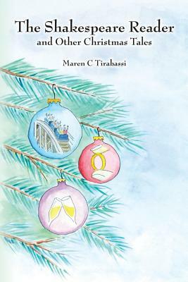 The Shakespeare Reader: and other Christmas Tales by Maren C. Tirabassi