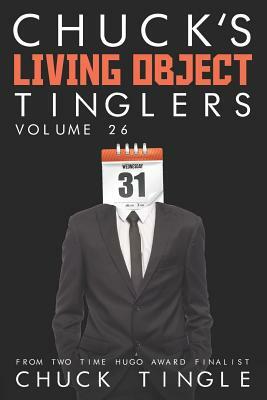 Chuck's Living Object Tinglers: Volume 26 by Chuck Tingle