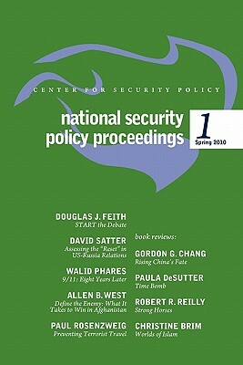 National Security Policy Proceedings: Spring 2010 by Walid Phares, Allen B. West, David Satter