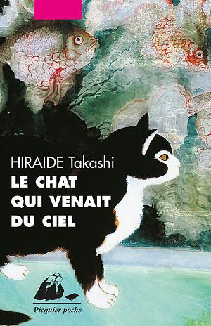 Le Chat qui venait du ciel by Takashi Hiraide