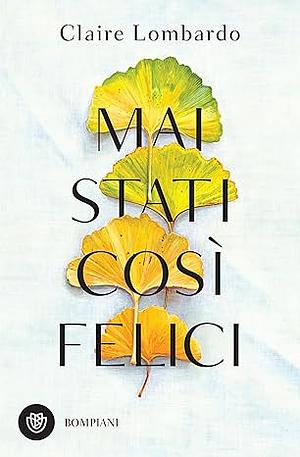 Mai stati così felici by Claire Lombardo