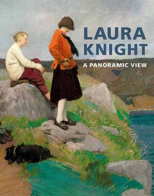 Laura Knight: A Panoramic View by Fay Blanchard, Anthony Spira