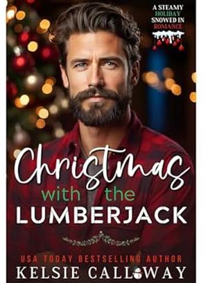 Christmas with the Lumberjack  by Kelsie Calloway
