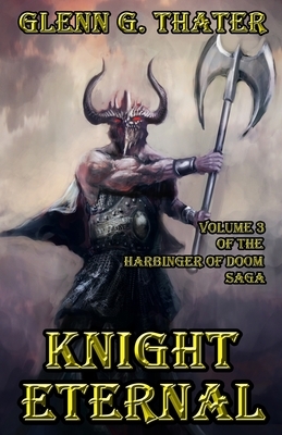 Knight Eternal: Harbinger of Doom Volume 3 by Glenn G. Thater