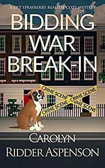 Bidding War Break-In by Carolyn Ridder Aspenson, Carolyn Ridder Aspenson