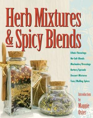 Herb Mixtures & Spicy Blends: Ethnic Flavorings, No-Salt Blends, Marinades/Dressings, Butters/Spreads, Dessert Mixtures, Teas/Mulling Spices by 