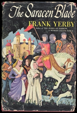 The Saracen Blade by Frank Yerby