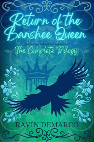 Return Of The Banshee Queen: The Complete Trilogy by Ravin DeMarco