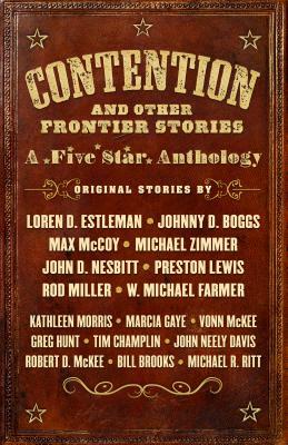 Contention and Other Frontier Stories: A Five Star Anthology by Loren D. Estleman, Max McCoy, Johnny D. Boggs
