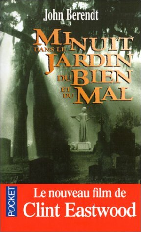 Minuit dans le jardin du bien et du mal by John Berendt