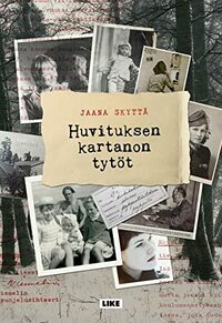 Huvituksen kartanon tytöt by Jaana Skyttä