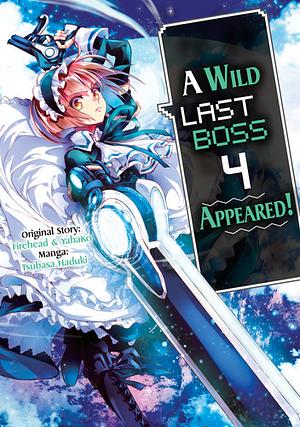  A Wild Last Boss Appeared! (Manga): Volume 4 by Tsubasa Haduki, Firehead