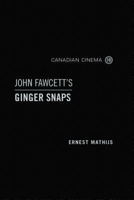 John Fawcett's Ginger Snaps by Ernest Mathijs