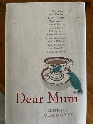 Dear mum by Julia Morris