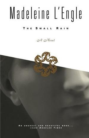 The Small Rain by Madeleine L'Engle