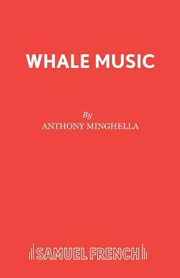 Whale Music by Anthony Minghella
