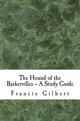 The Hound of the Baskervilles -- A Study Guide by Francis Gilbert