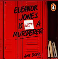 Eleanor Jones is Not a Murderer by Amy Doak