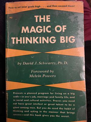 The Magic of Thinking Big by David J. Schwartz