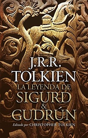 La leyenda de Sigurd y Gudrún by J.R.R. Tolkien