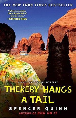 Thereby Hangs a Tail: A Chet and Bernie Mystery (The Chet and Bernie Mystery Series) by Quinn, Spencer (2010) Paperback by Spencer Quinn, Spencer Quinn