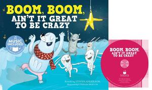 Boom, Boom, Ain't It Great to Be Crazy by Steven Anderson