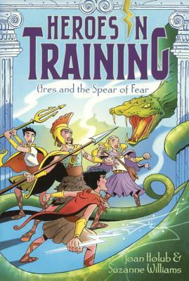 Ares and the Spear of Fear by Joan Holub