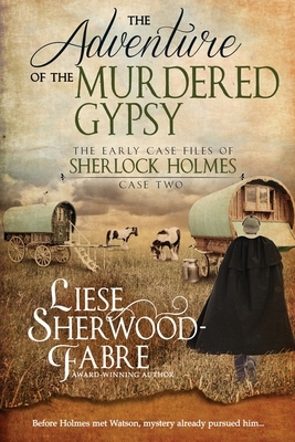 The Adventure of the Murdered Gypsy by Liese A. Sherwood-Fabre