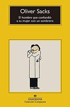 El hombre que confundió a su mujer con un sombrero by José Manuel Álvarez Flórez, Oliver Sacks