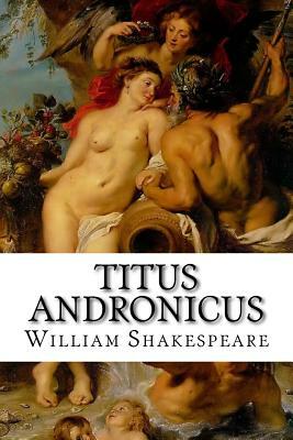 Titus Andronicus by William Shakespeare