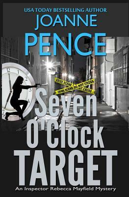 Seven O'Clock Target: An Inspector Rebecca Mayfield Mystery by Joanne Pence