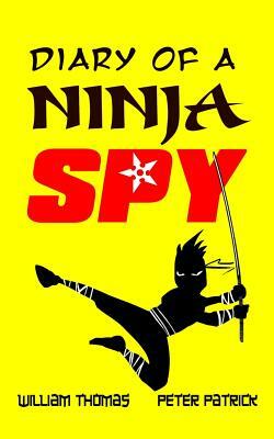 Diary of a Ninja Spy by Peter Patrick, William Thomas