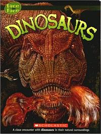 Face to Face: Dinosaurs by Dougal Dixon