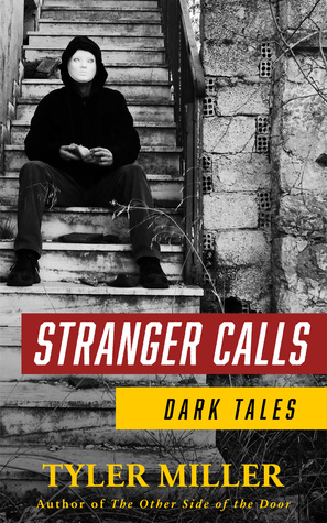 Stranger Calls: Dark Tales by Tyler Miller