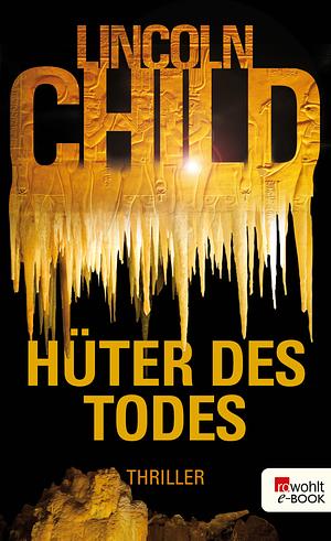 Hüter des Todes by Lincoln Child