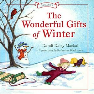 Wonderful Gifts of Winter by Katherine Blackmore, Dandi Daley Mackall