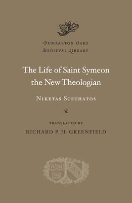 The Life of Saint Symeon the New Theologian by Niketas Stethatos