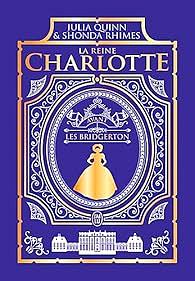 La reine Charlotte - Édition Luxe: Avant les Bridgerton by Julia Quinn, Shonda Rhimes