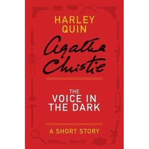 The Voice in the Dark: A Short Story by Agatha Christie