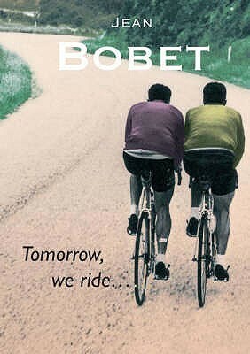Tomorrow, We Ride by Adam Berry, Jean Bobet