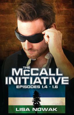 The McCall Initiative Episodes 1.4-1.6 by Lisa Nowak