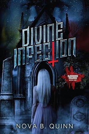 Divine Infection by Nova B. Quinn, Nova B. Quinn, Beth Dyer, MK Stephenson